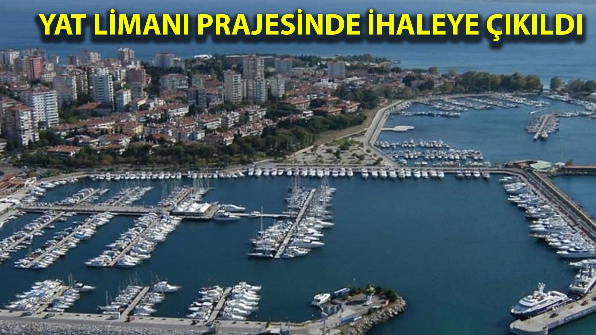 Yat Limanı Projesi ihaleye çıktı