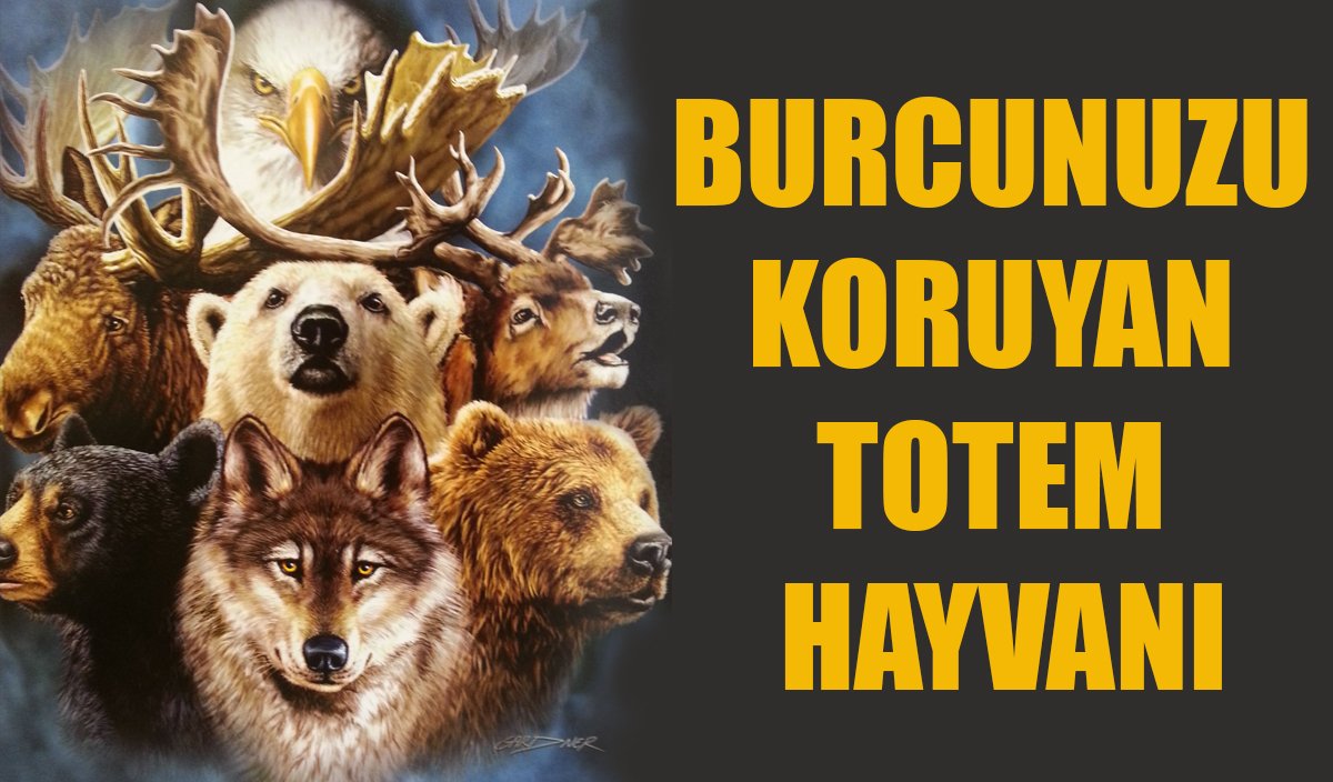 Burcunuzu koruyan totem hayvanı! Onların gücünü hissediyor musun?