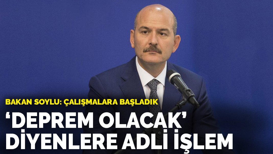 Bakan Soylu Duyurdu: Sosyal Medyada 'Deprem Olacak' Diyenler Hakkında ...