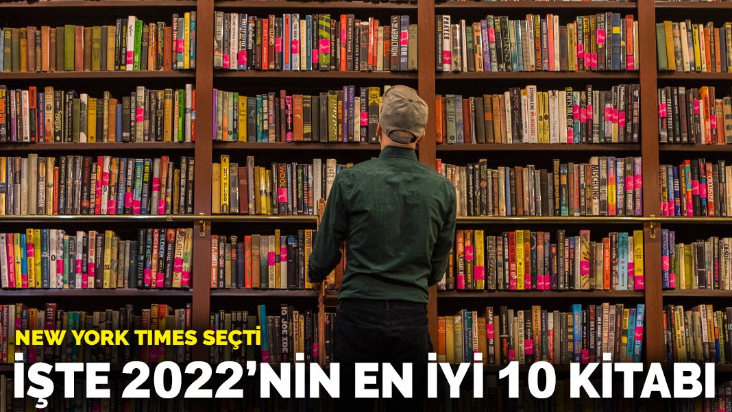 New York Times seçti İşte 2022'nin en iyi 10 kitabı