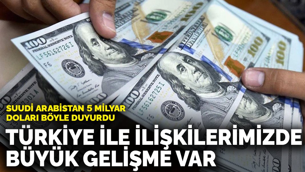 Suudi Arabistan 5 Milyar Doları Böyle Duyurdu: Türkiye Ile ...