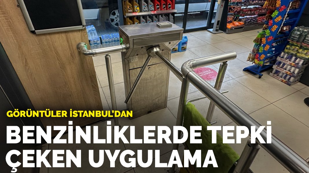 Görüntüler İstanbul'dan Akaryakıt istasyonlarında tepki çeken uygulama