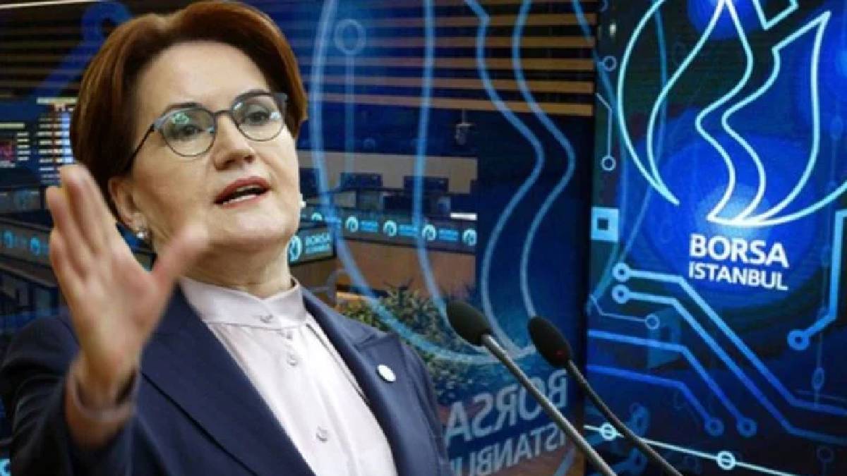 Meral Akşener'in kararı borsayı hop oturup hop kaldırdı! Hisseler resmen coştu!