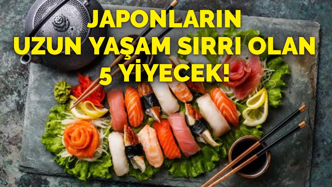 Japon diyetisyenden uzun ömrün anahtarı 5 besin tavsiyesi!