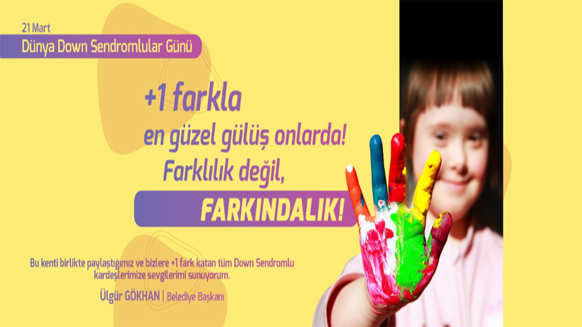 Başkan Sayın Ülgür Gökhan'ın Dünya Down Sendromlular Günü mesajı