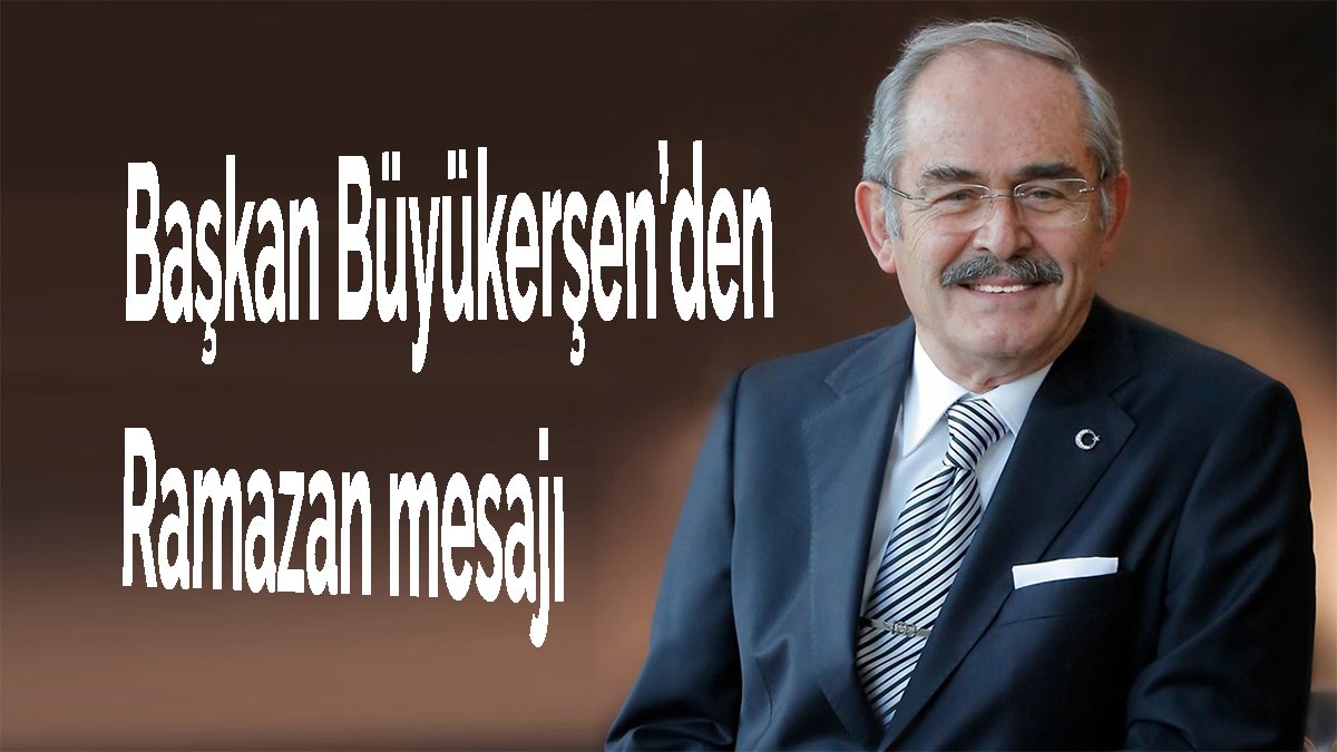 Başkan Yılmaz Büyükerşen'den Ramazan mesajı