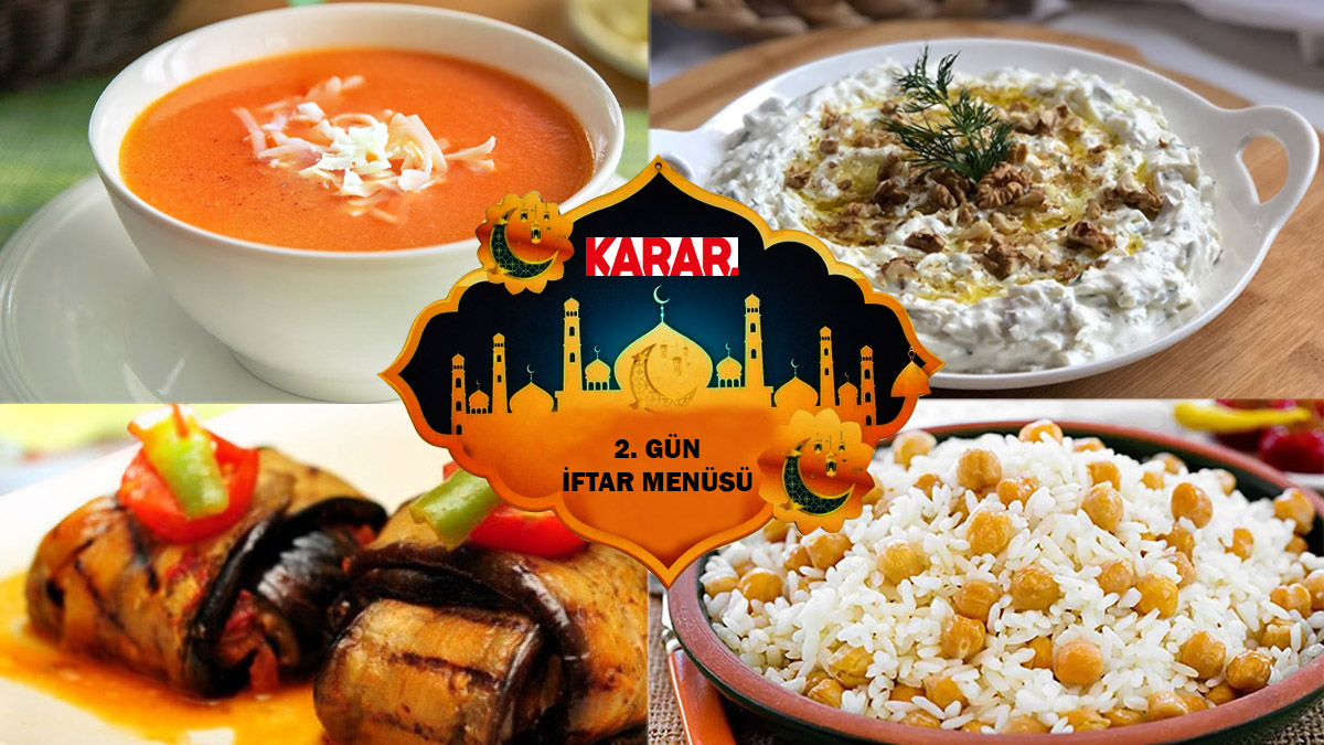 İftara ne pişirsem diye kara kara düşünmeyin! İşte 2. gün için iftar menüsü