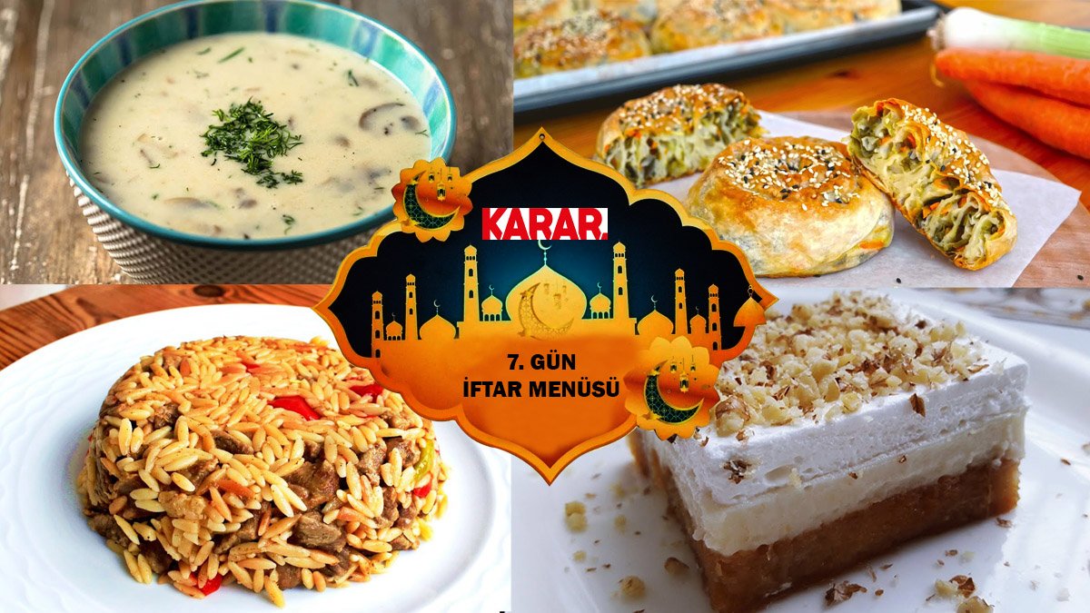 Ramazan bereketi bütün sofraları sarıyor! İşte 7. gün için iftar menüsü