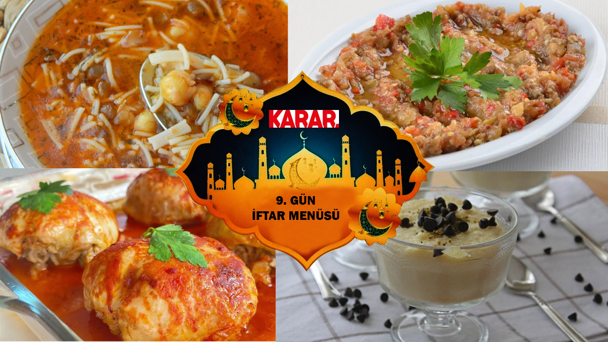Akşama iftara ne yapsam diye kara kara düşünenlere müthiş fikir! İşte 9. gün için iftar menüsü