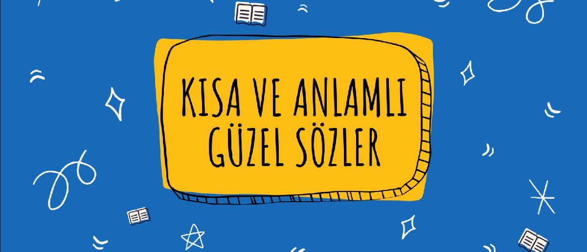 Özlü Sözler: Hayatı Anlamlandırmak İçin Kullanabileceğiniz 15 Etkili Söz