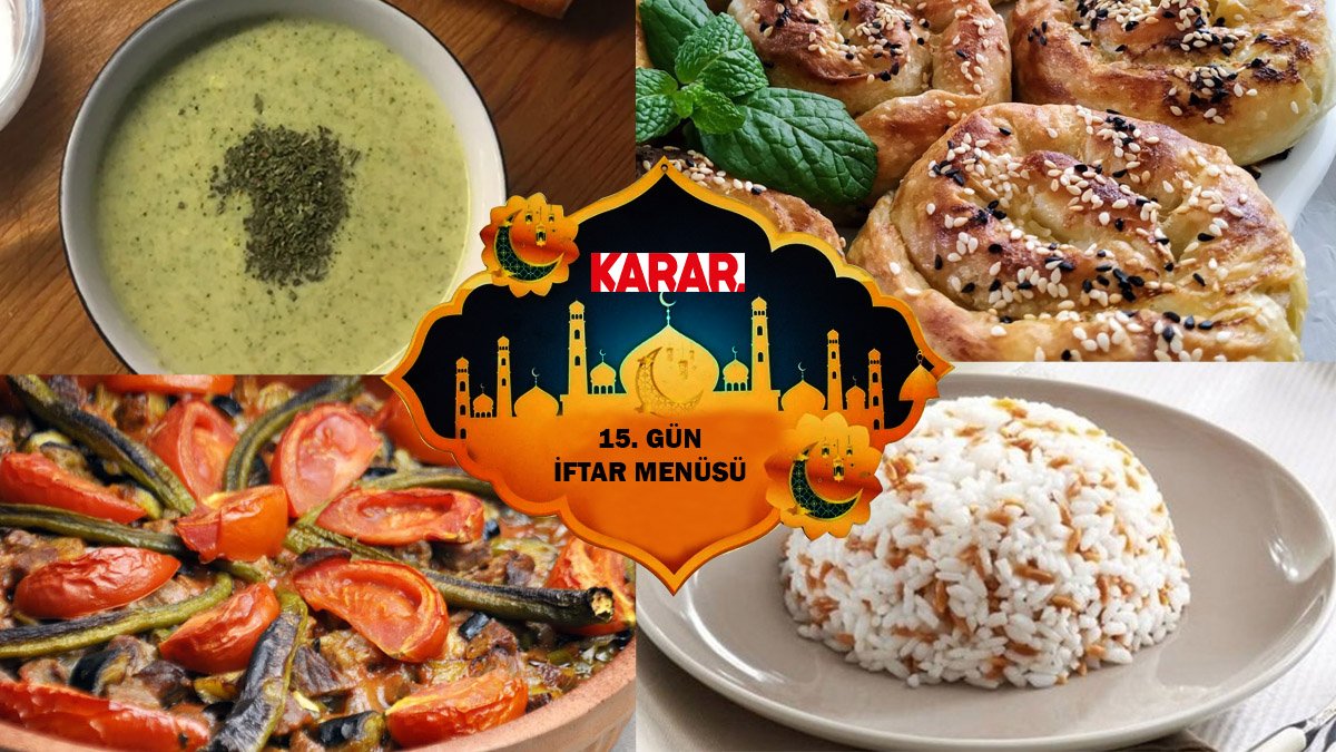 Ramazan sofranızı bu menü ile süsleyin! İşte 15. gün için iftar menüsü