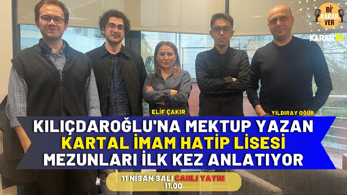 Kılıçdaroğlu'na Mektup Yazan Kartal İmam Hatip Mezunları KARAR TV'de
