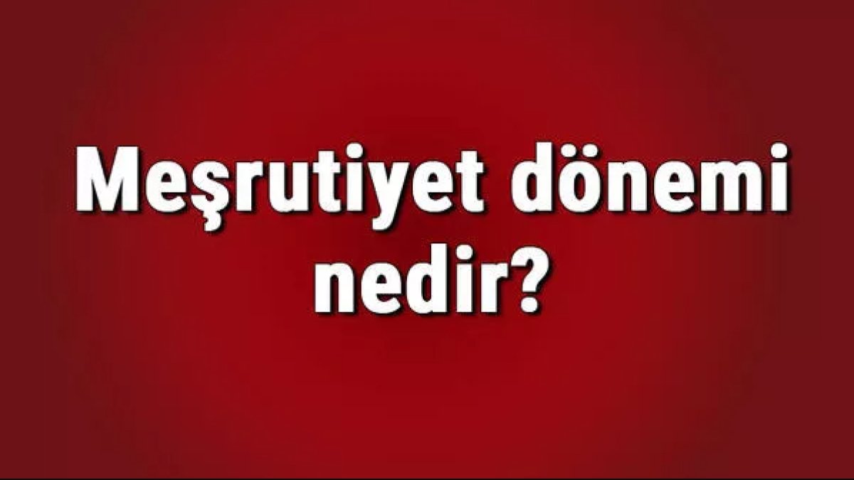 Meşrutiyet Nedir: Türkiye'nin Tarihsel ve Siyasal Kökenleri