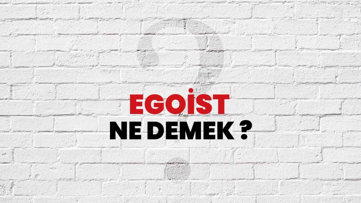 Egoist Ne Demek? Kendini Önemseme ve Narsisizm Arasındaki Farklar Nelerdir?