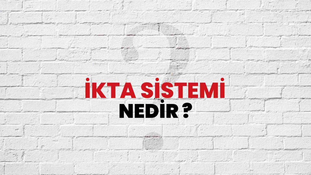 İkta Sistemi Nedir?
