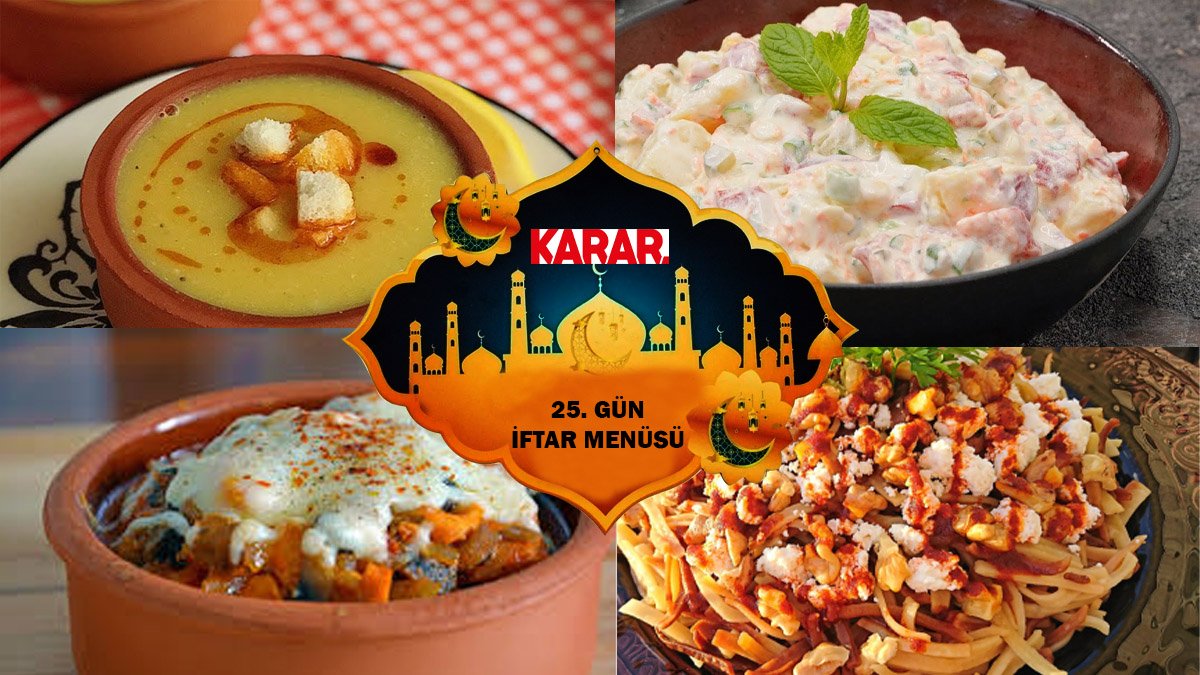 Bugünkü iftar menünüzü biz sizin yerinize düşündük! İşte 25. gün için iftar menüsü