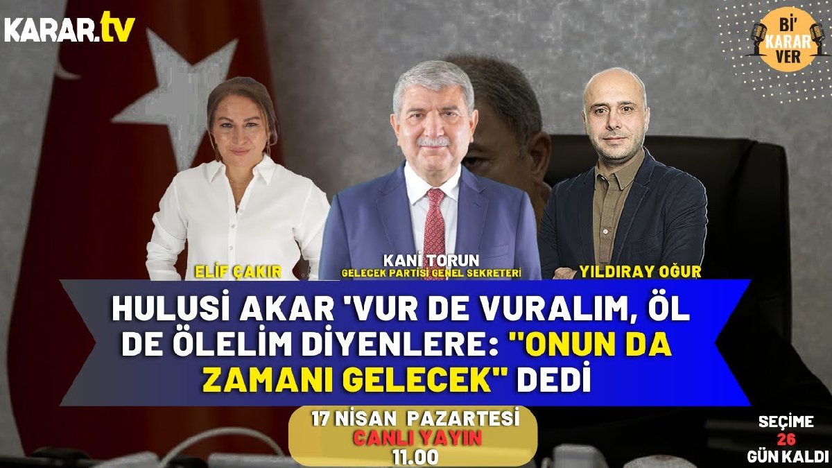 Bi' Karar Ver programında gündemi değerlendirdi