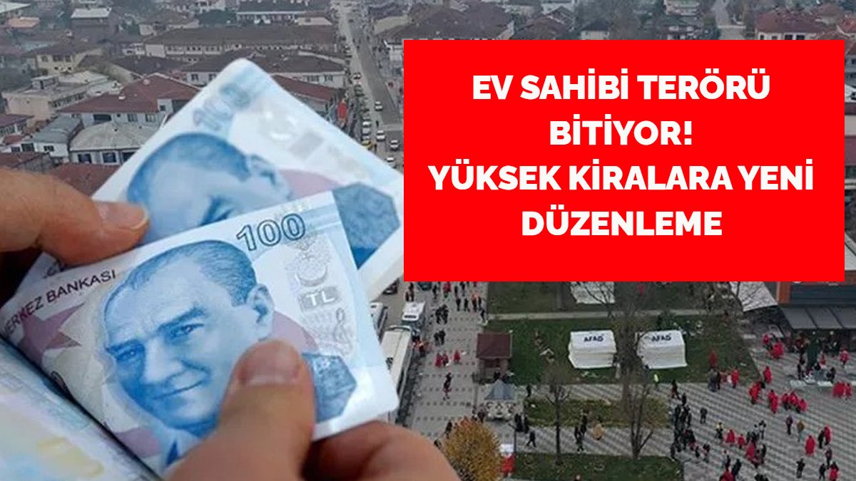 Ev sahibi terörü bitiyor! Kiracılar için o düzenleme geldi