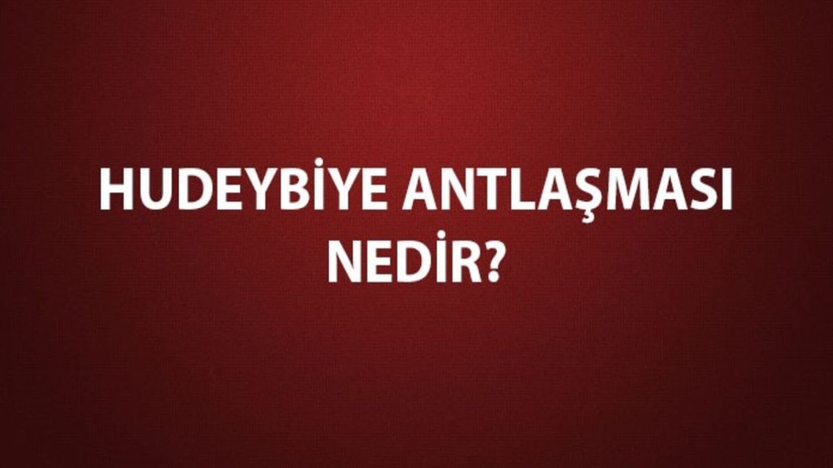 Hudeybiye Antlaşması: İslam Tarihindeki Önemi ve Sonuçları