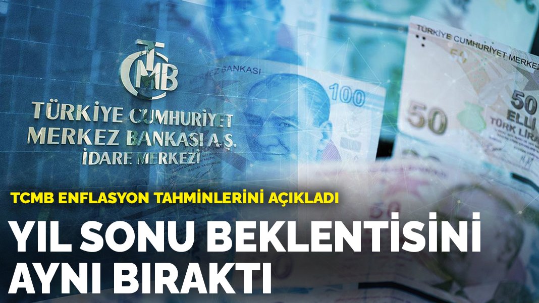 Merkez Bankası, Yıl Sonu Enflasyon Tahminini Açıkladı