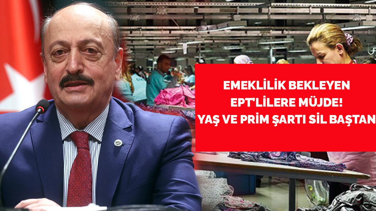 Emeklilik bekleyen EPT'lilere müjde! Yaş ve prim şartı sil baştan