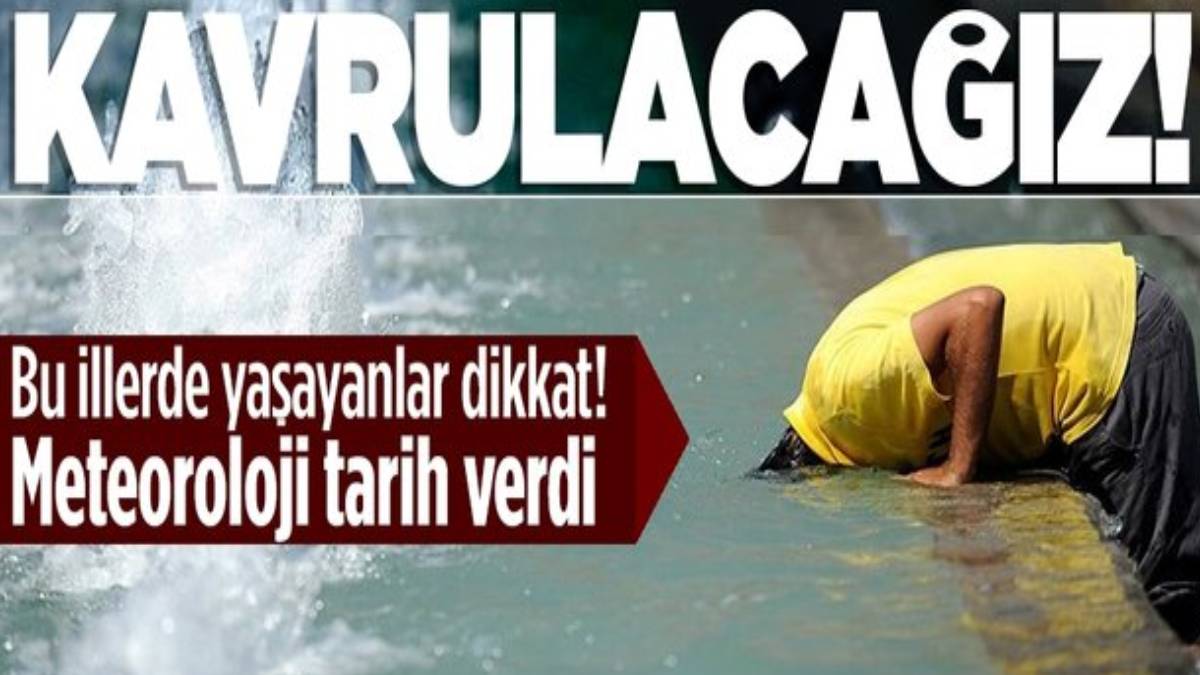 O gün resmen kavrulacağız! Herkes haziranı bekliyordu ama...