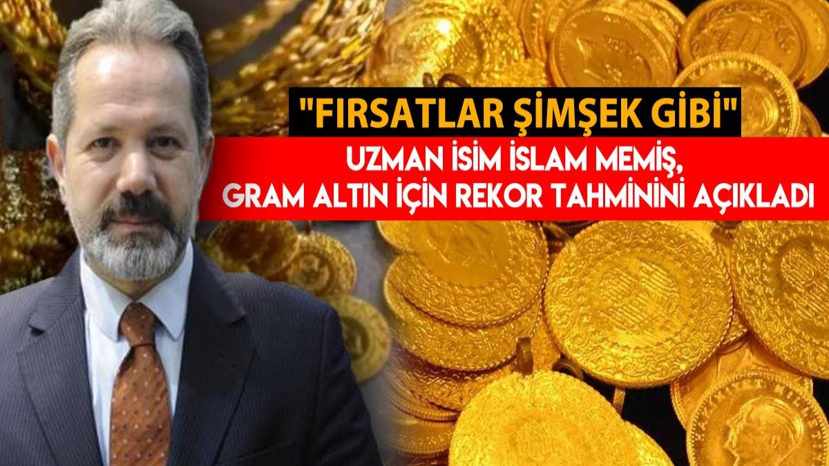 Altın fiyatlarında kritik günler! İslam Memiş 'kaybedersiniz' diyerek beklediği rekoru açıkladı!