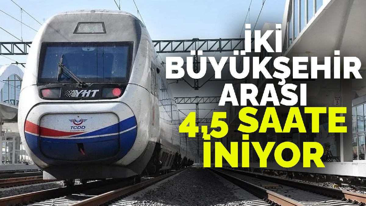 İki ile hızlı tren müjdesi verildi! Artık 4 buçuk saatte gidilecek: İşte güzergahları