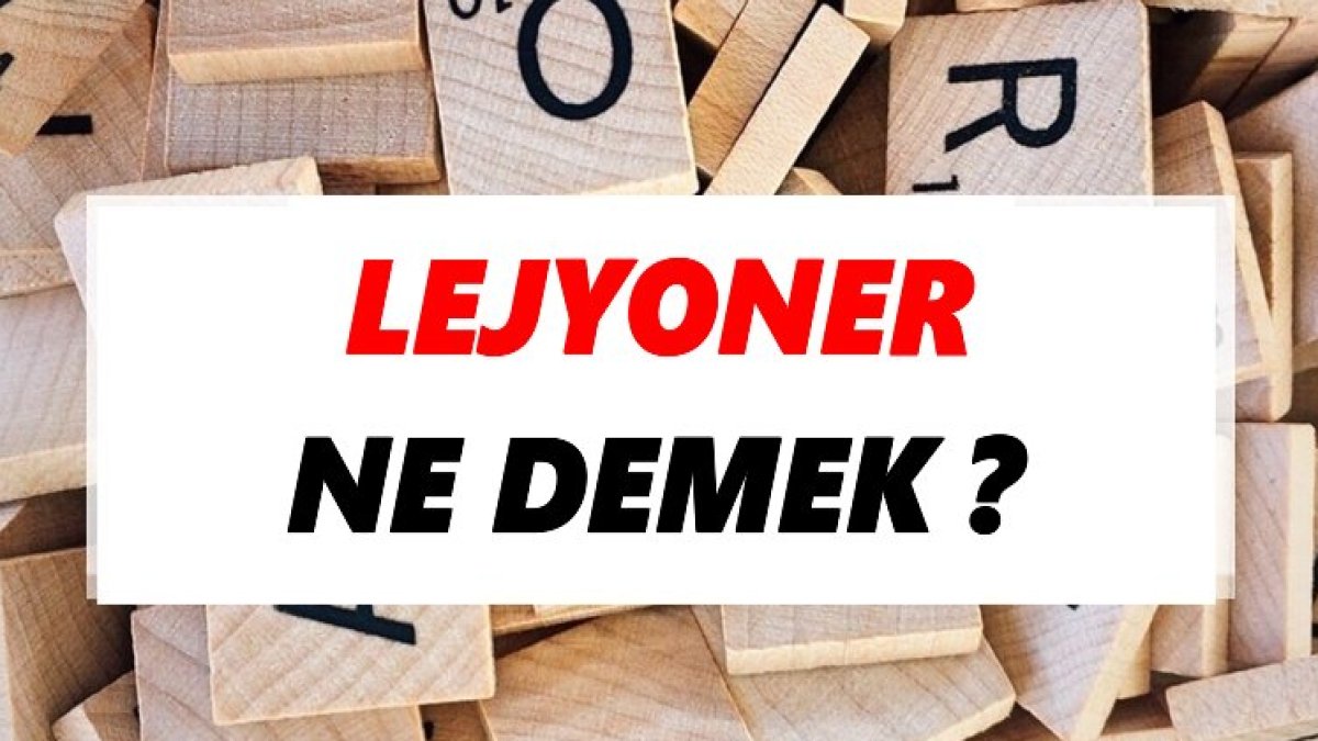 Lejyoner Nedir?