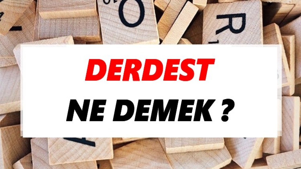 derdest-ne-demek