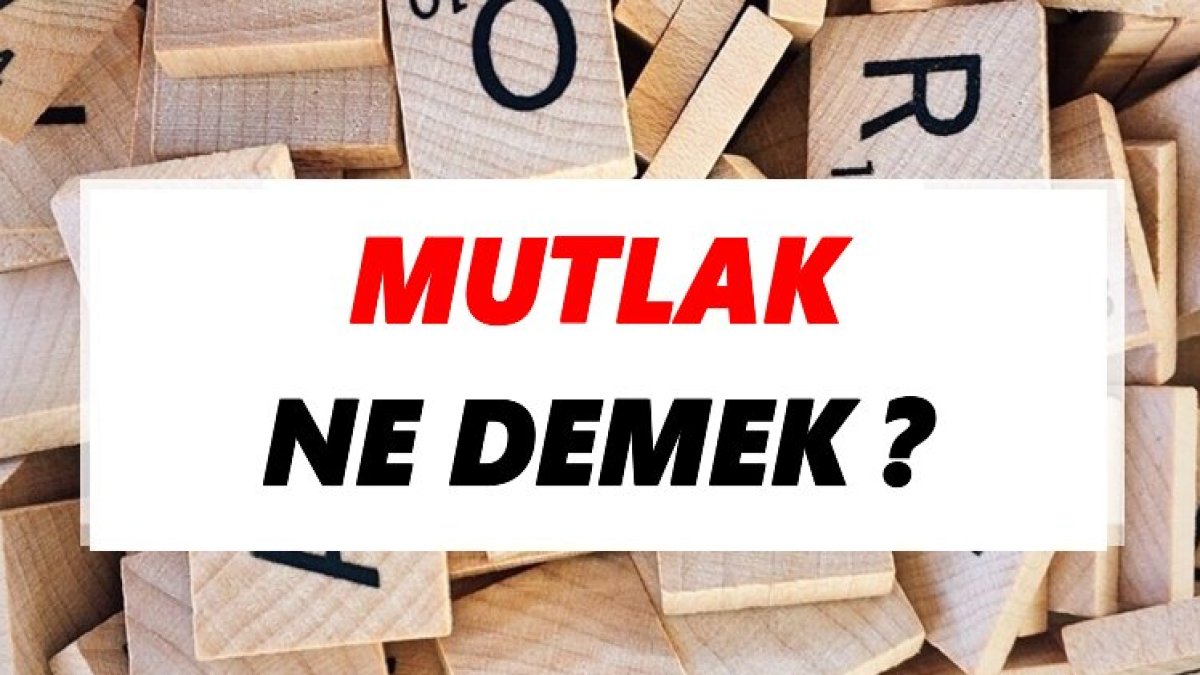 Mutlak Ne Demek?