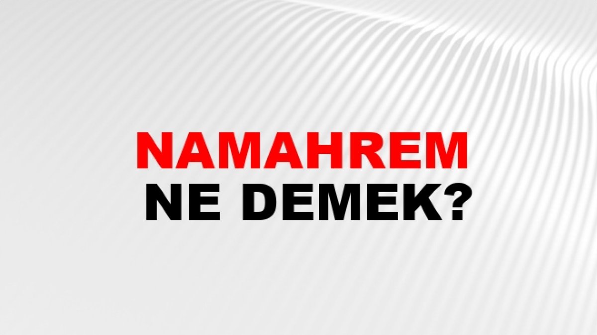 Namahrem Ne Demek 