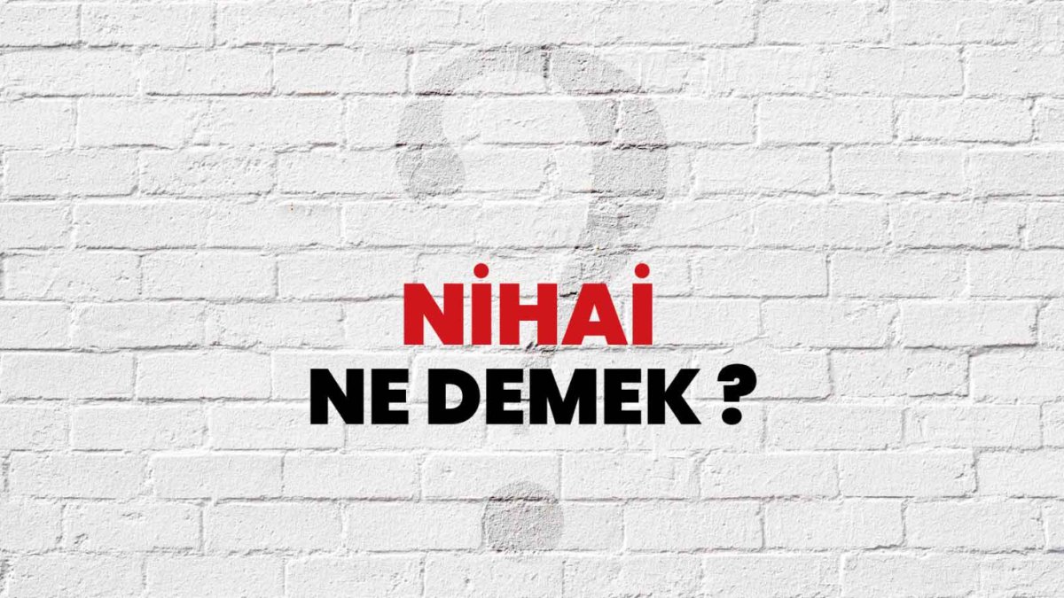 Nihai Nedir?