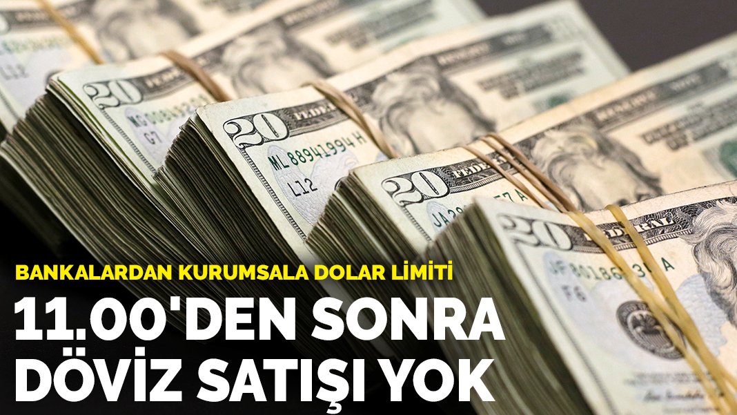 Bankalar, Kurumsala 5 Bin Dolar Limiti Getirdi: Saat 11.00'den Sonra ...