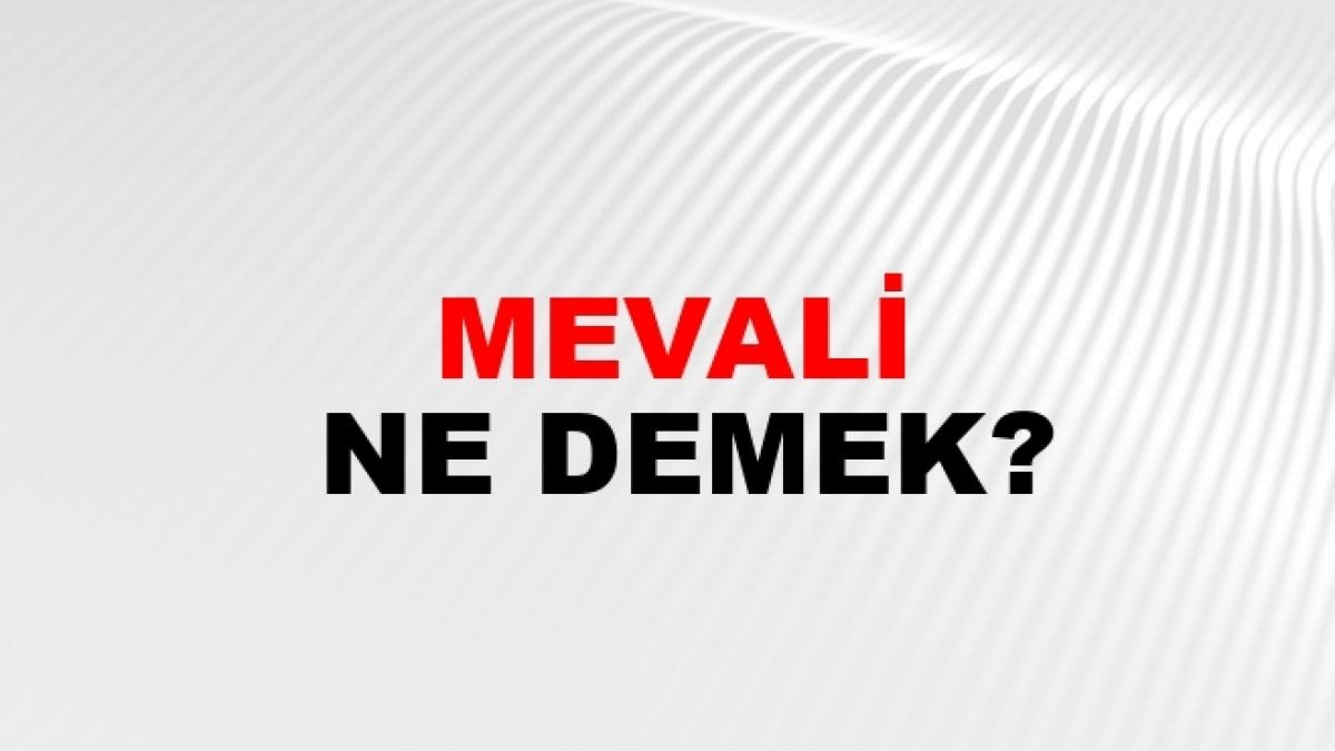 mevali-ne-demek