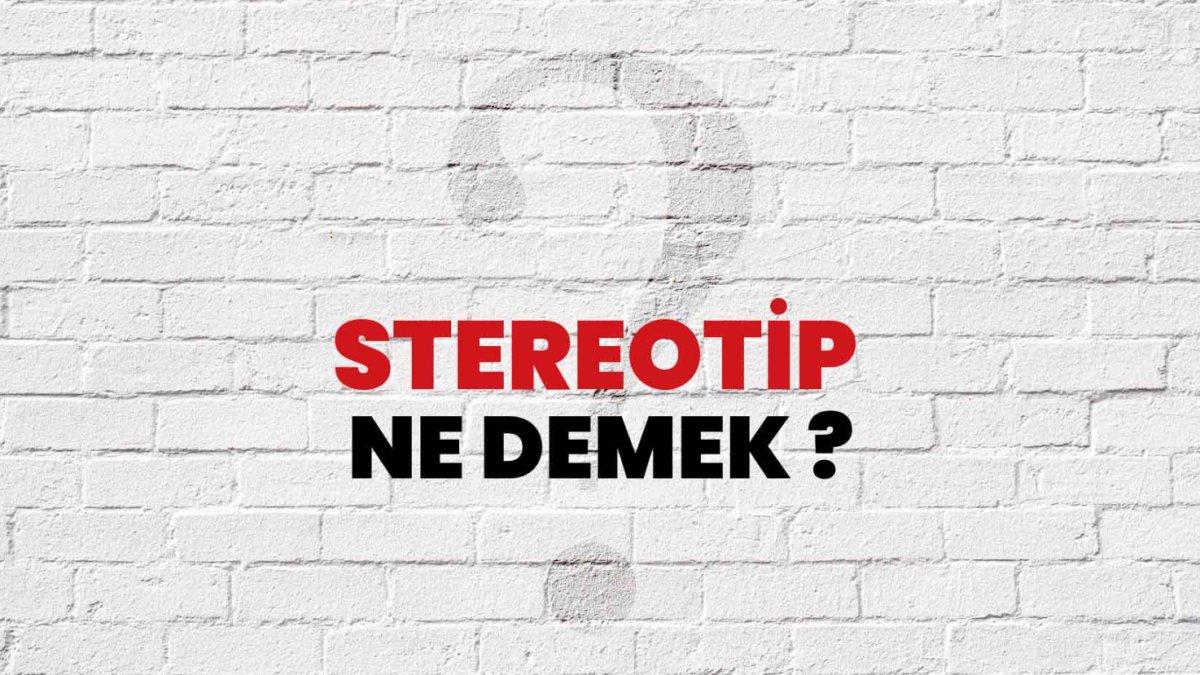 Stereotip Ne Demek?