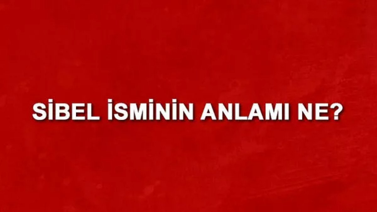 Sibel İsmi ve Anlamı