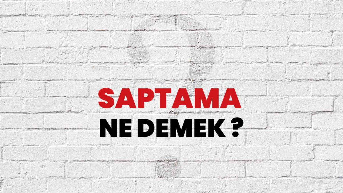 Saptama Ne Demek?