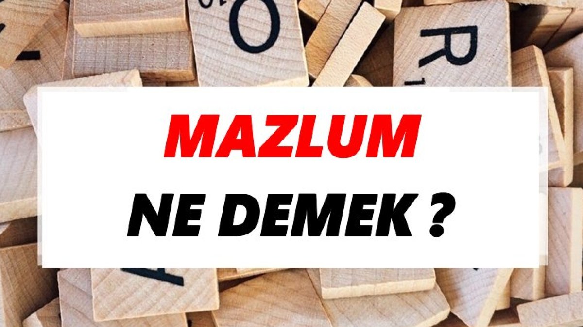 Mazlum Ne Demek?