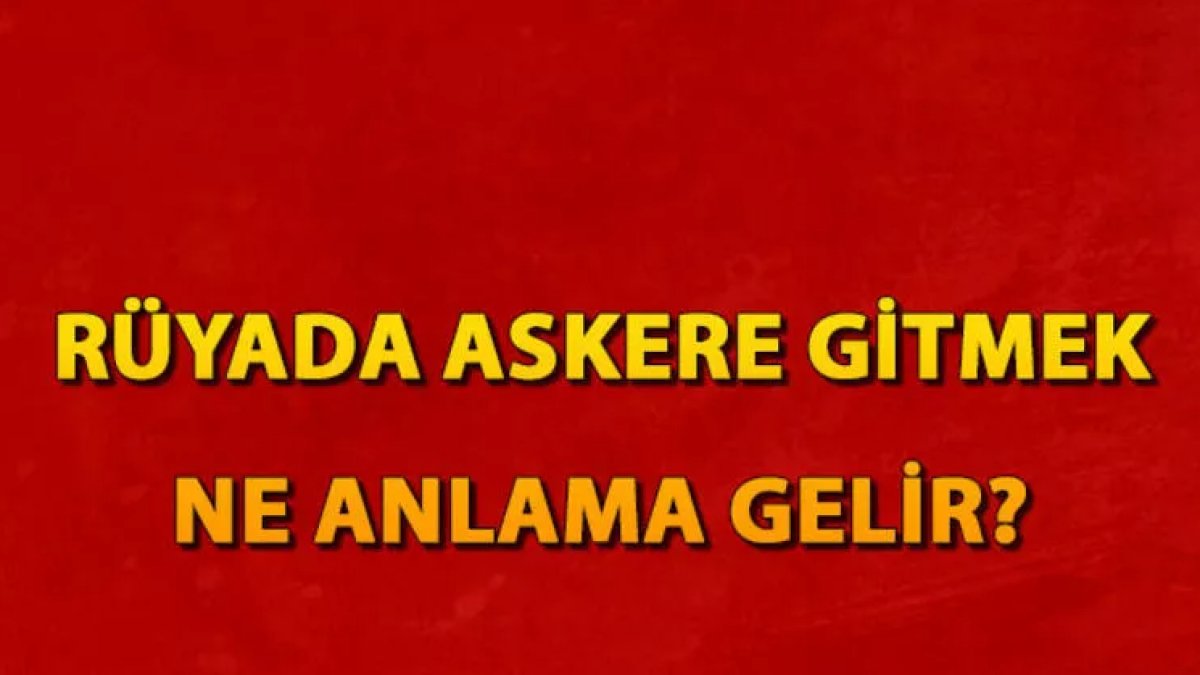 Rüyada Asker Gitmek: Anlam ve Yorumlar