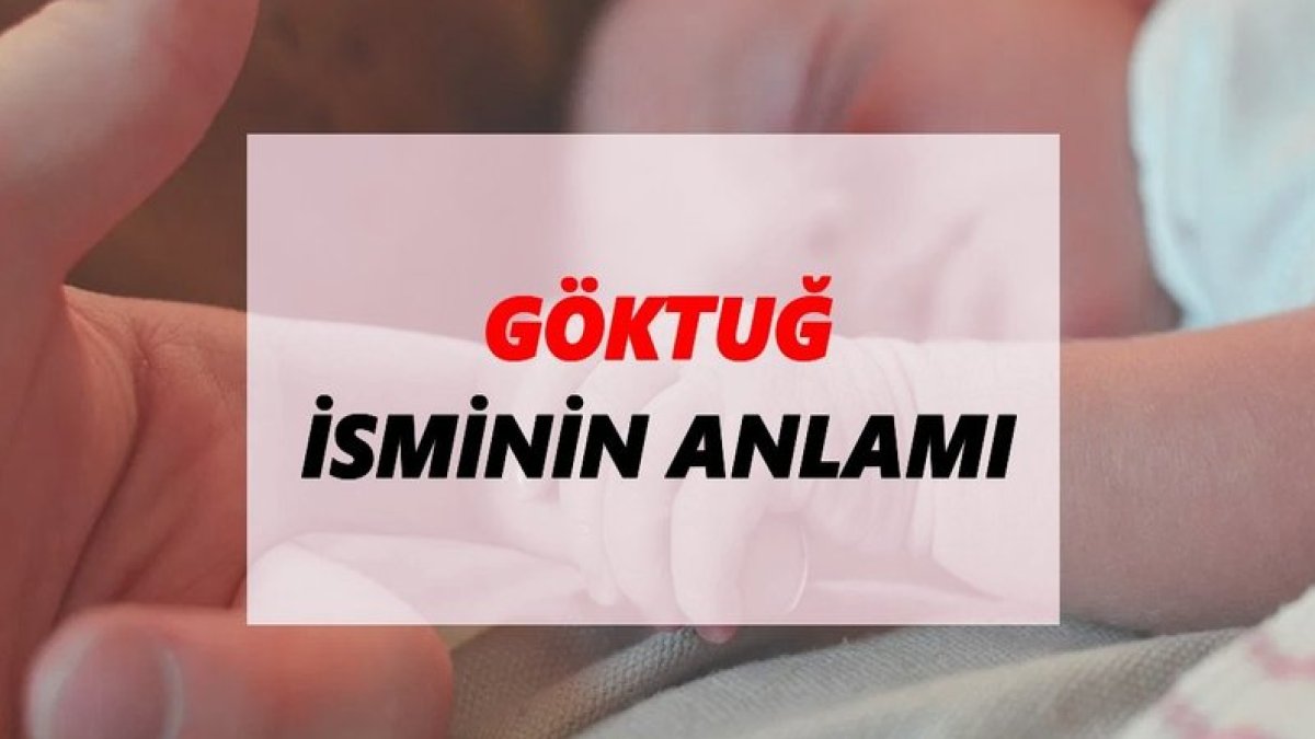 Göktuğ İsmi ve Anlamı
