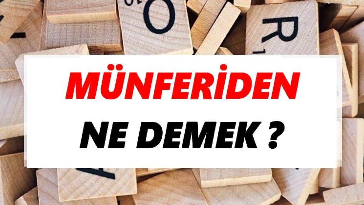 Münferiden Ne Demek?