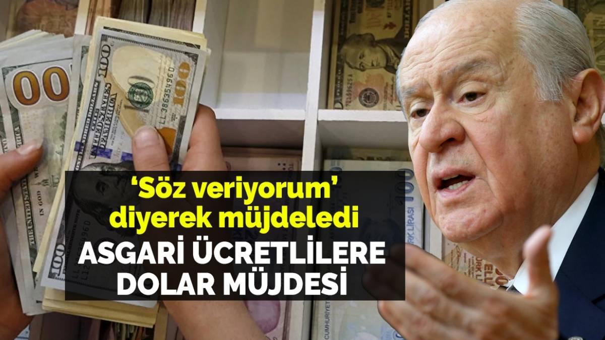 Asgari ücretlilere döviz kuru müjdesi! Bahçeli söz veriyorum diyerek resmen duyurdu