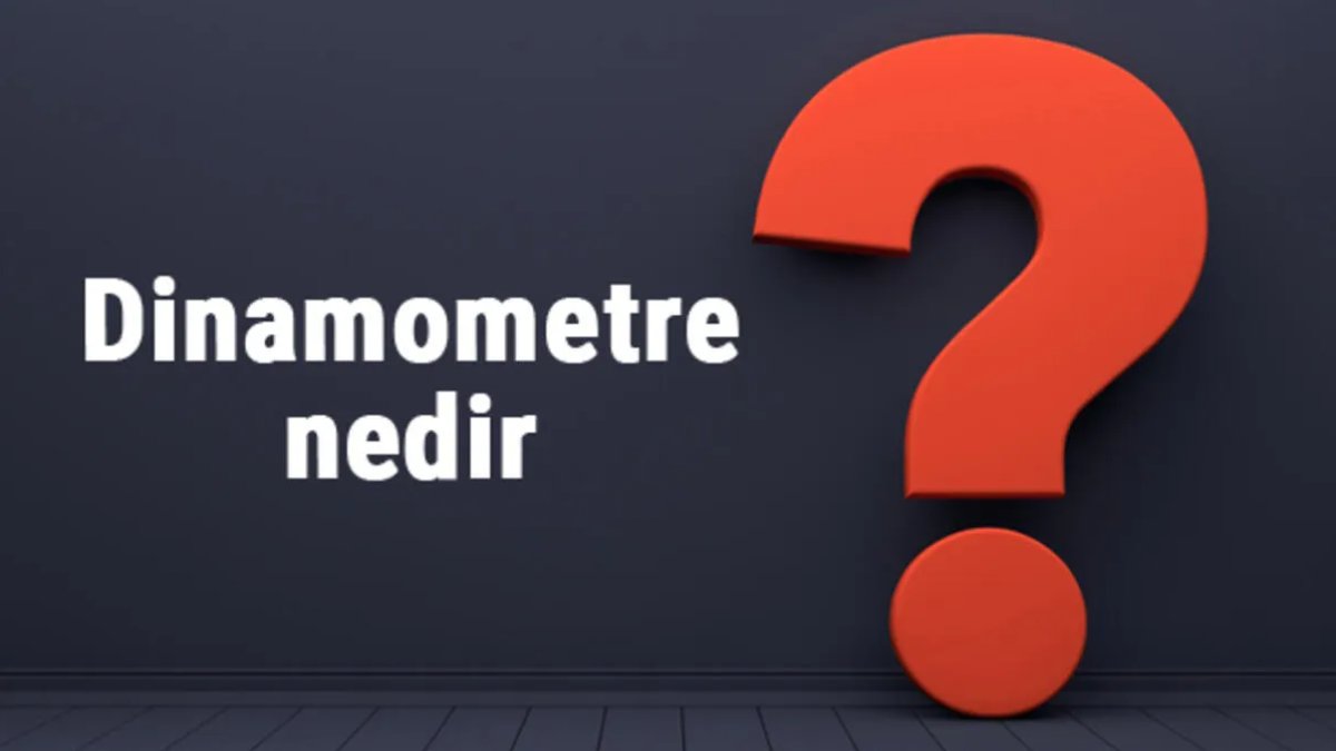 Dinamometre Nedir: Güç Ölçümünde Kullanılan Bir Araç