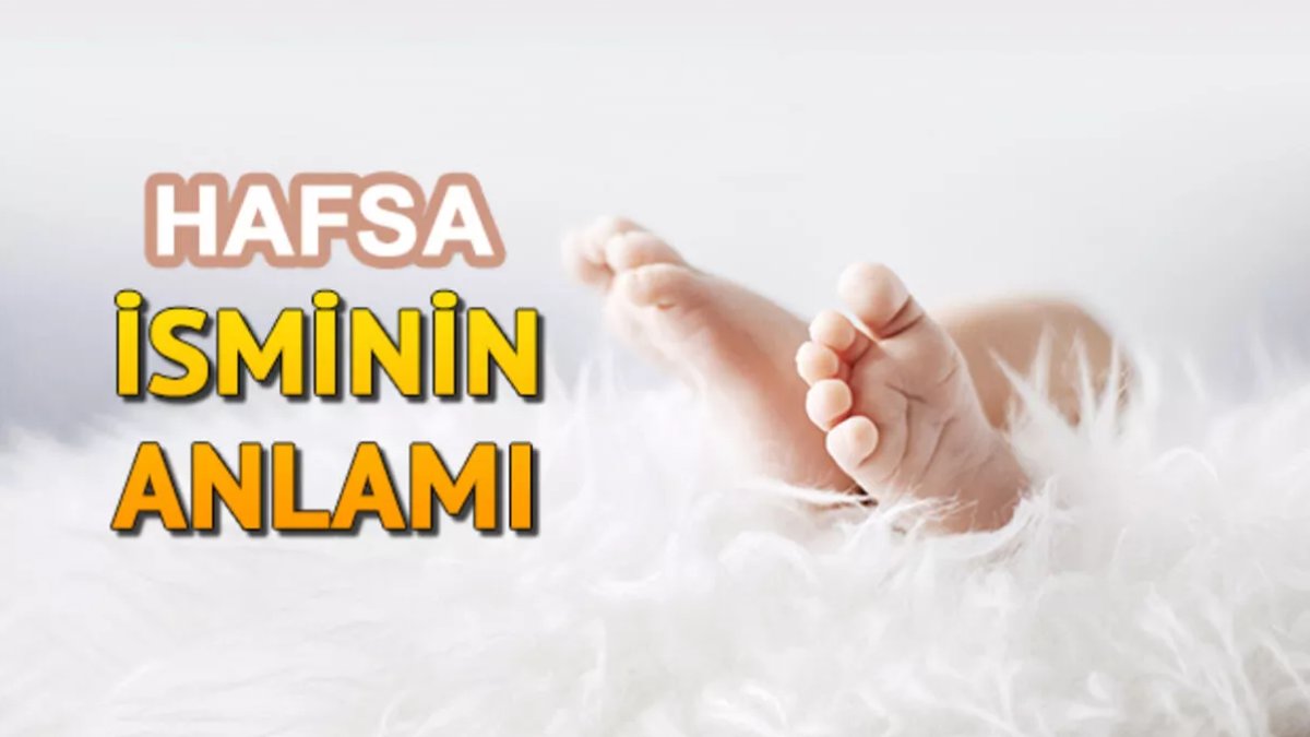 Hafsa İsmi ve Anlamı