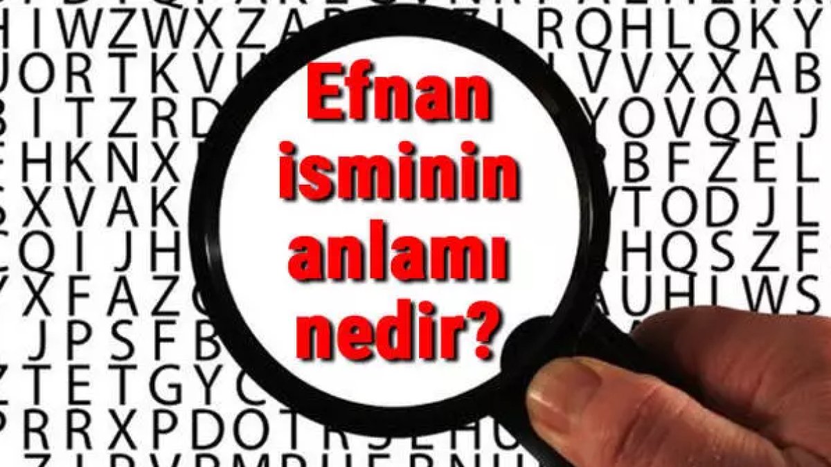 Efnan İsmi ve Anlamı: Türkçe İsimlerin Derinlikleri