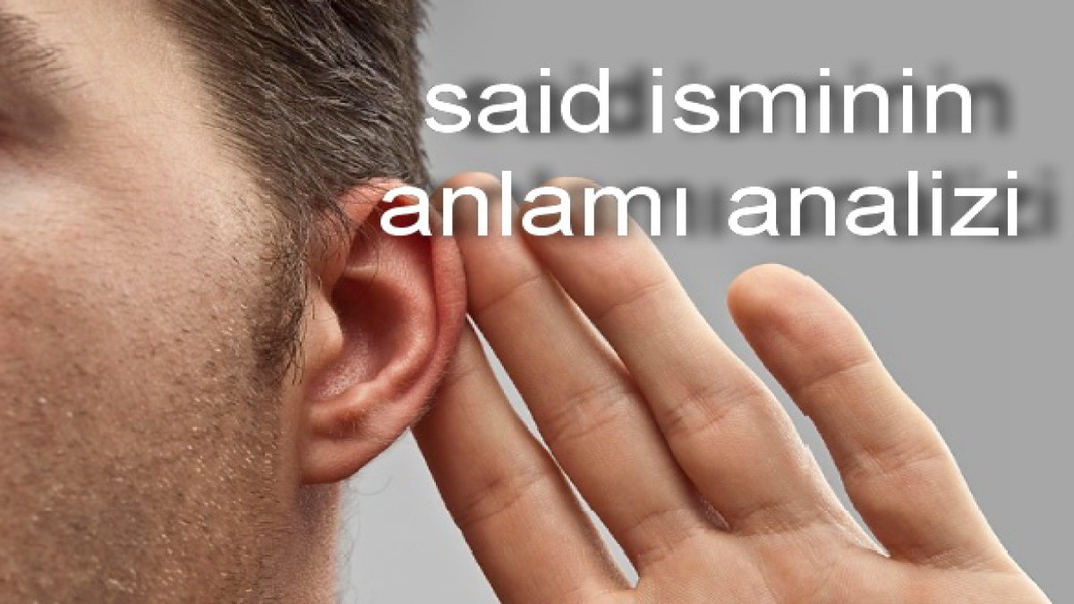 Said İsminin Anlamı: Türkçe İsimler ve Anlamları