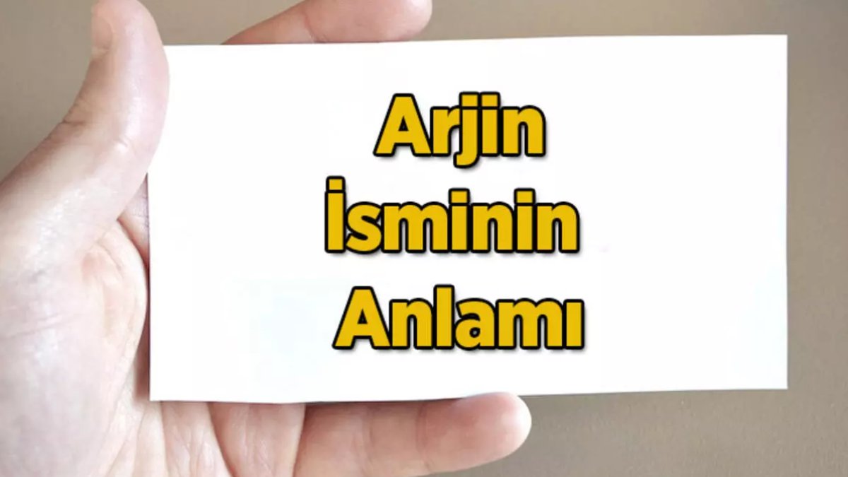 Arjin İsmi ve Anlamı