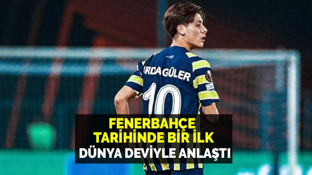 Fenerbahçe tarihinde bir ilk! Arda Güler dünya devinin formasını giyecek: Herkes şaşkın