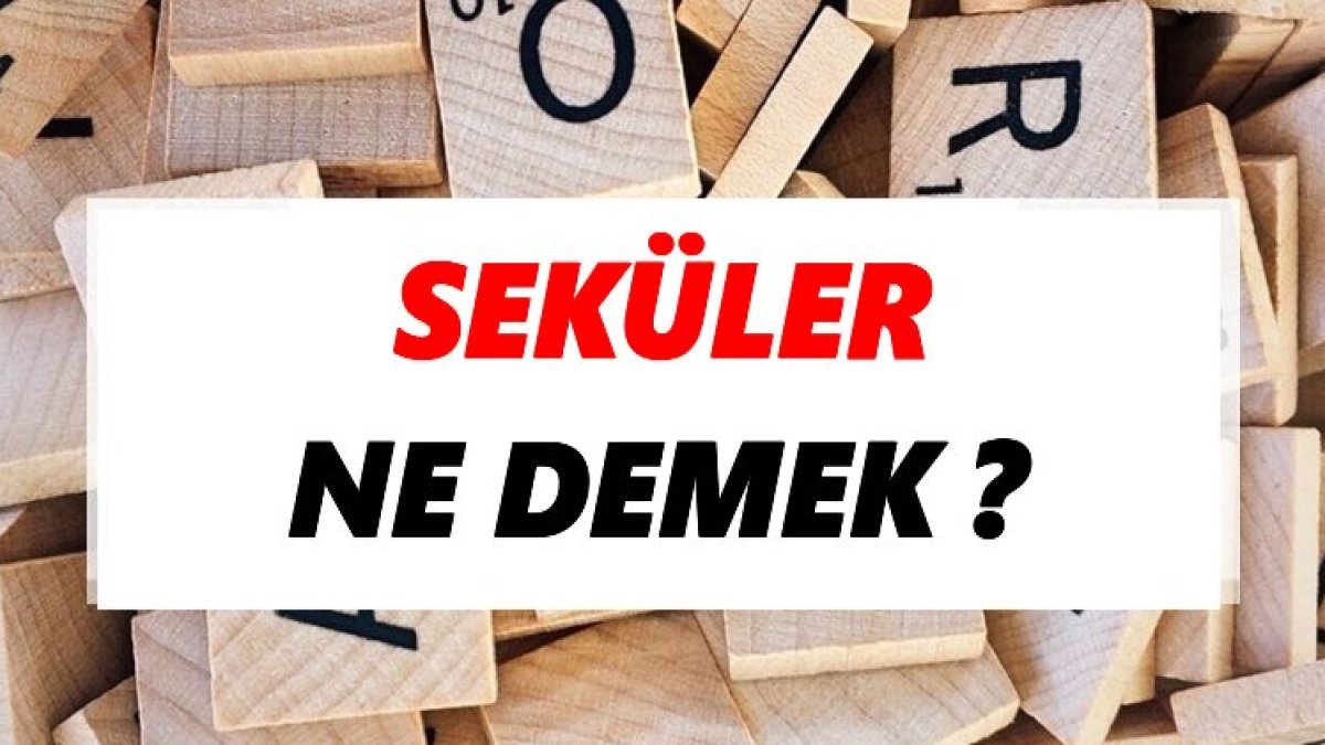 Seküler Ne Demek? Türkçede Anlamı ve Önemi
